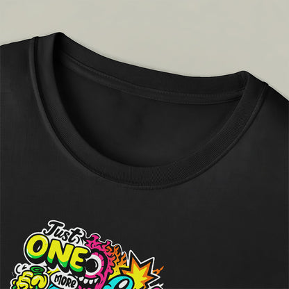 Just One More Crazy Monster Graphic Unisex T-Shirt