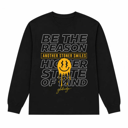 Be the Reason Another Stoner Smiles Long Sleeve Shirt