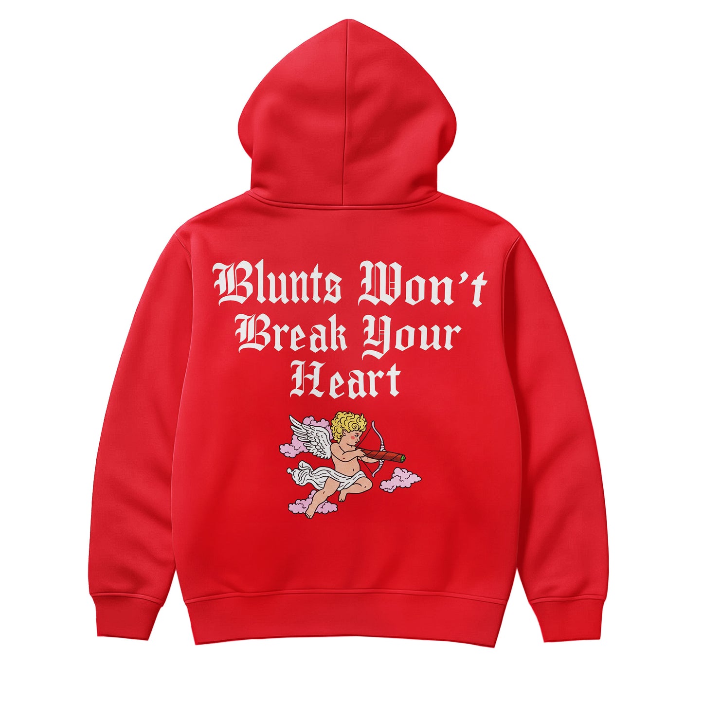 Blunts Won’t Break Your Heart Hoodie