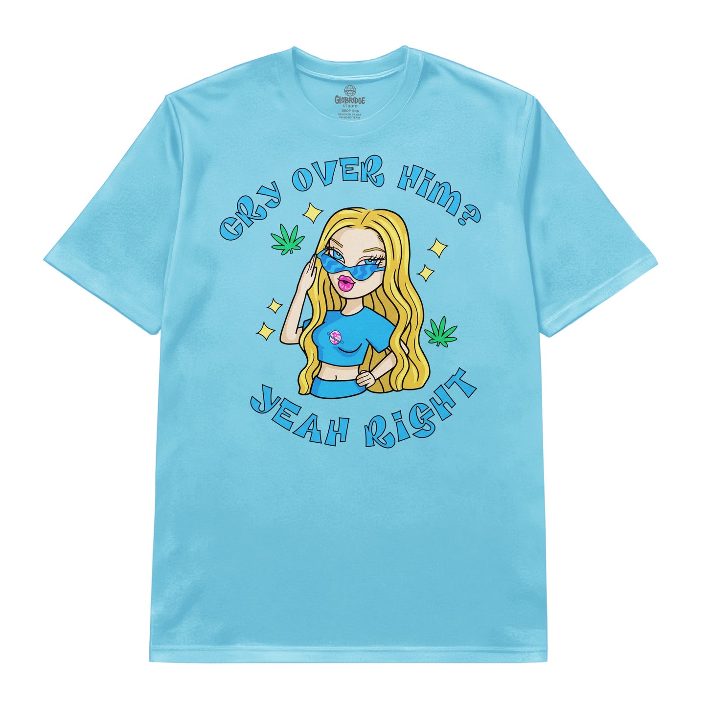 Cry Over Him Yeah Right T-Shirt