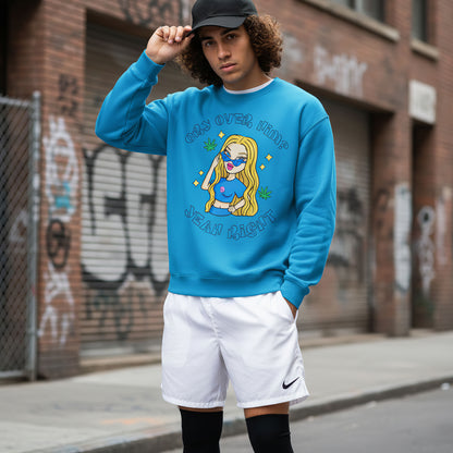 Cry Over Him? Yeah Right Sweatshirt