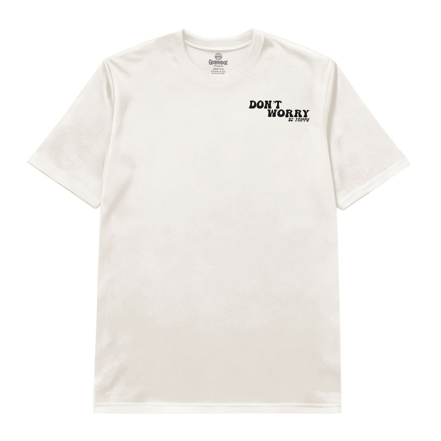 Don't Worry Be Trippy Graphic T-Shirt
