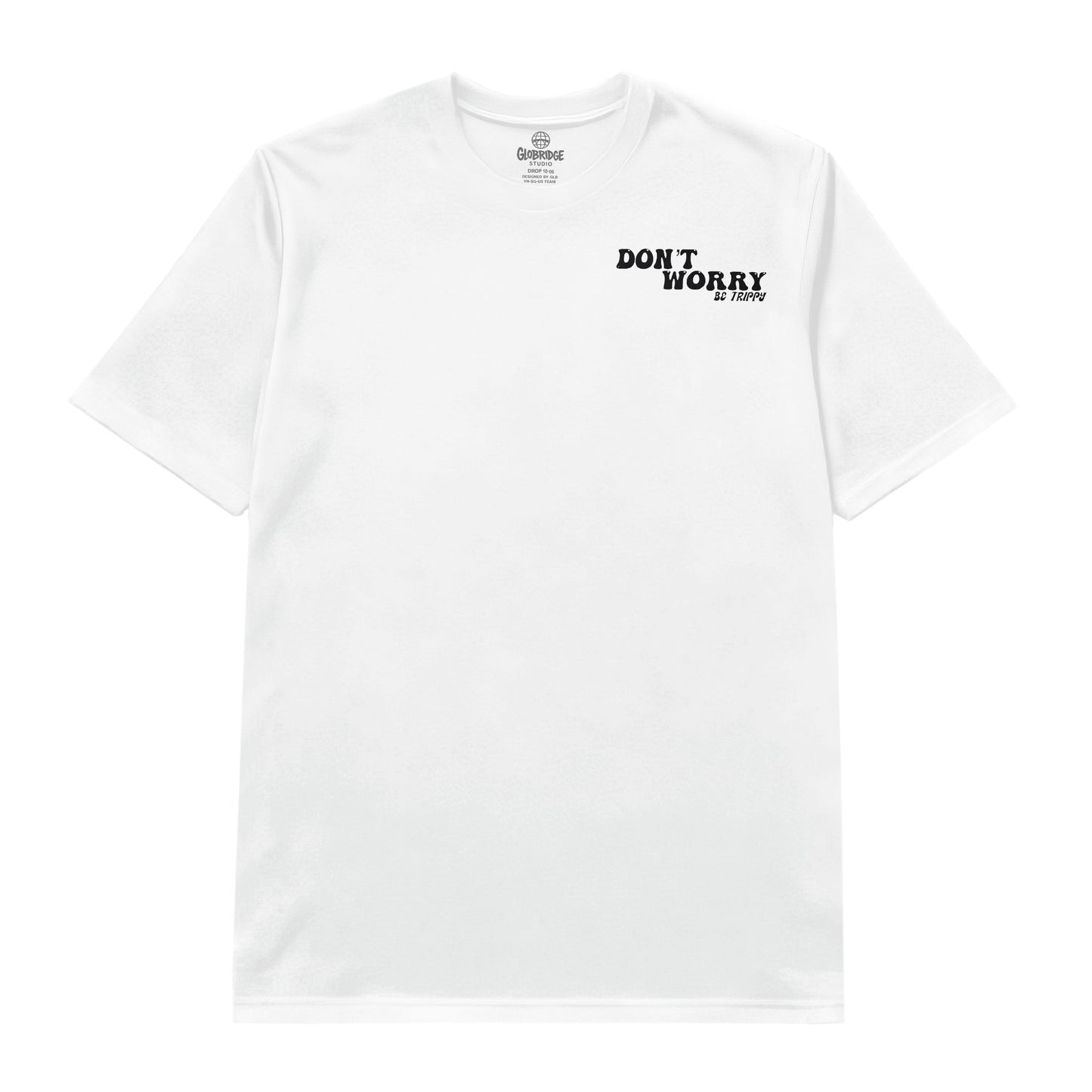 Don't Worry Be Trippy Graphic T-Shirt