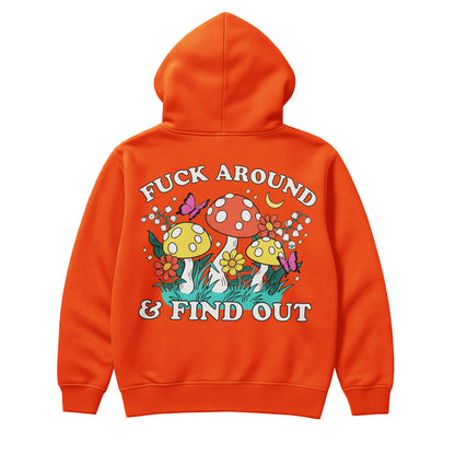 F*ck Around & Find Out Mushroom Hoodie