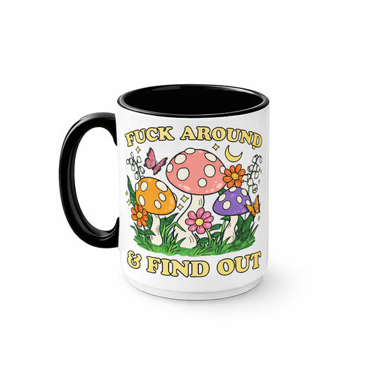 F*ck Around & Find Out Mushroom Mug