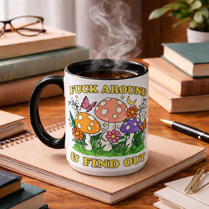 F*ck Around & Find Out Mushroom Mug