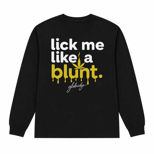 Lick Me Like a Blunt Funny 420 Long Sleeve Shirt