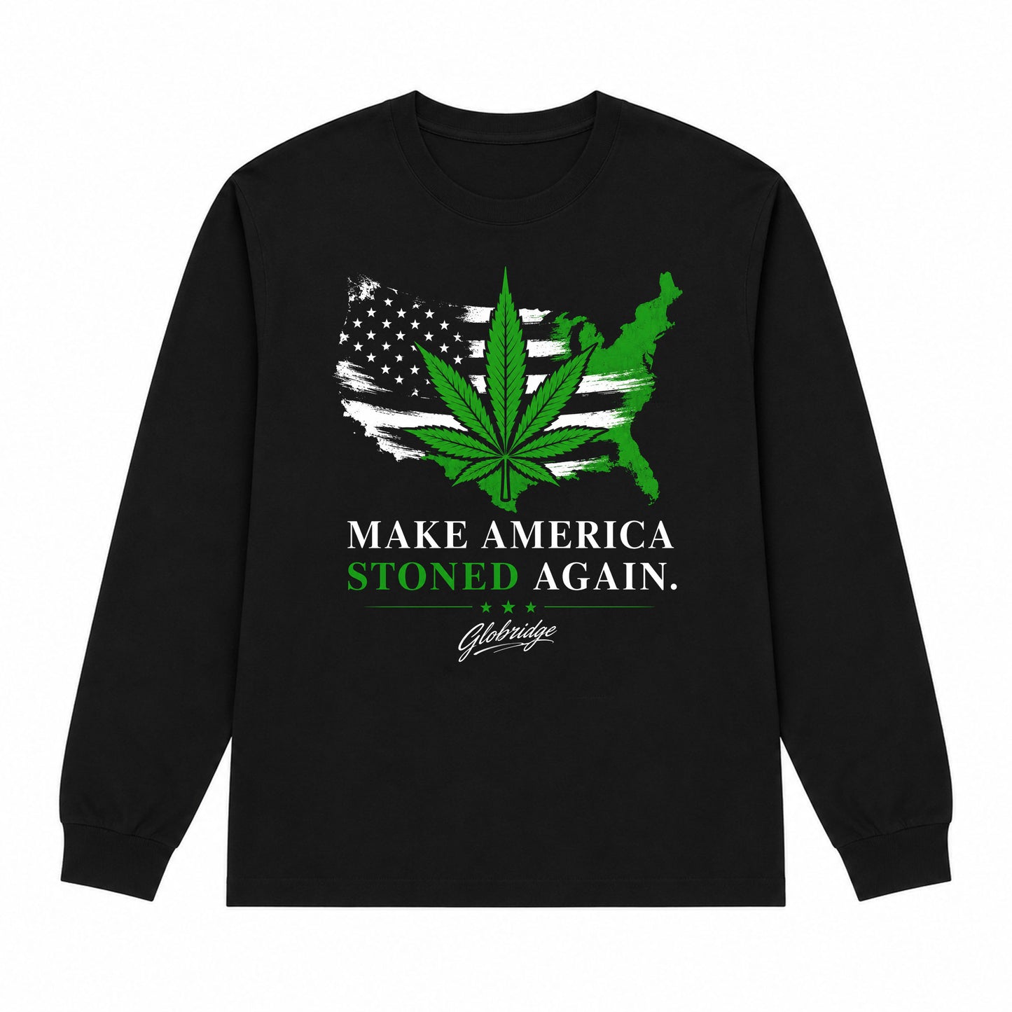 Make America Stoned Again Long Sleeve Shirt