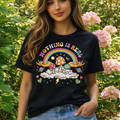 Nothing Is Real Psychedelic T-Shirt