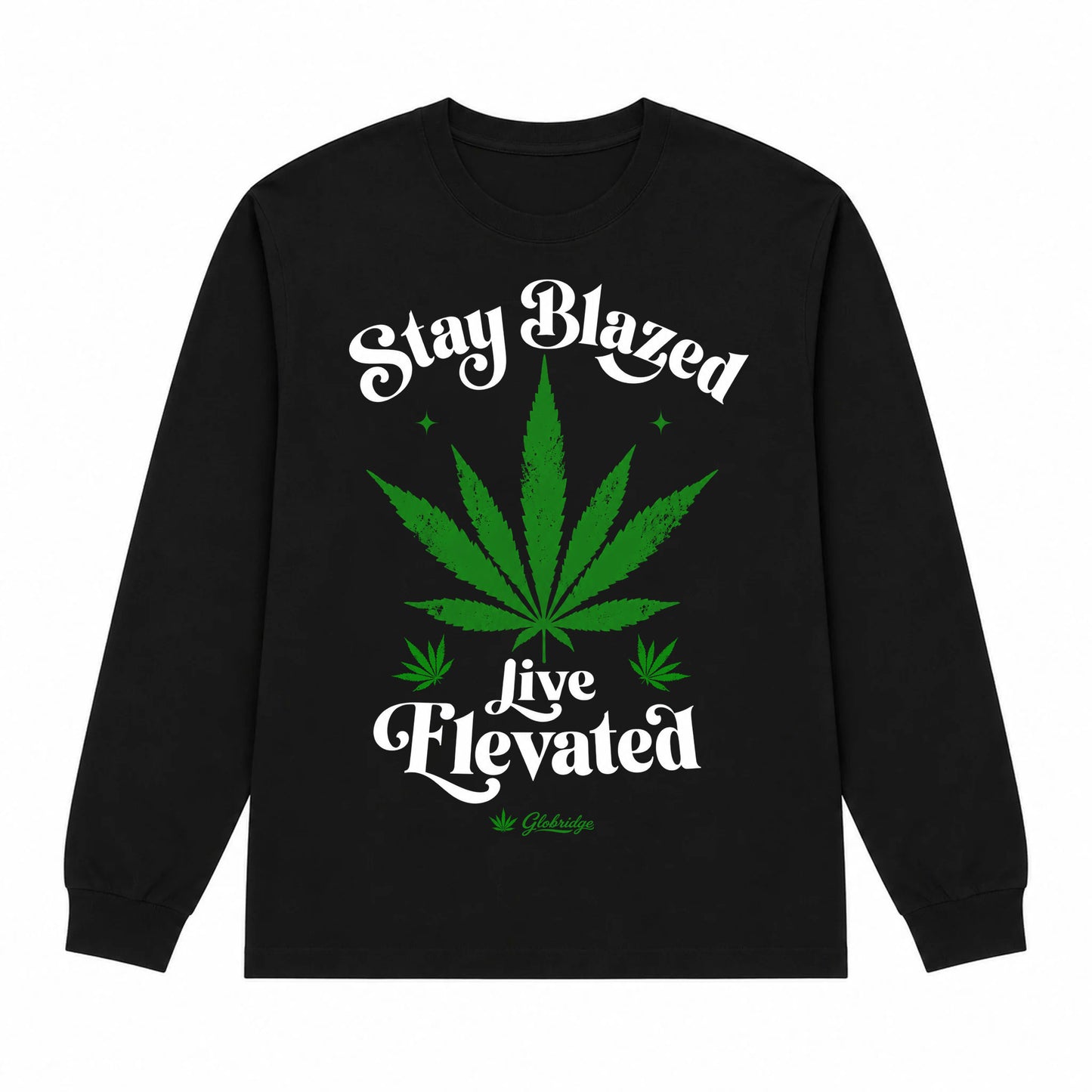 Stay Blazed Live Elevated Stoner 420 Long Sleeve Tee