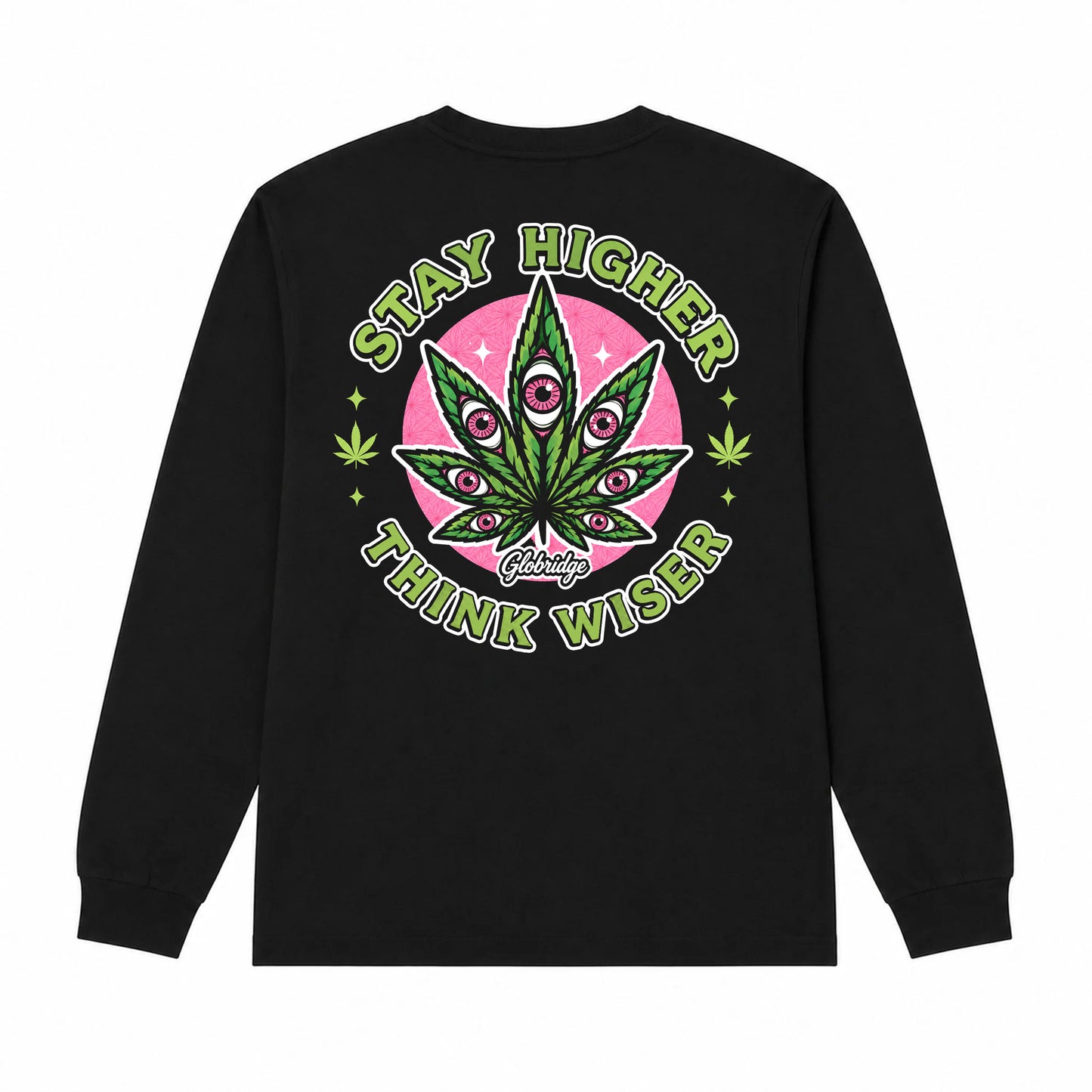Stay Higher Think Wiser Long Sleeve Shirt