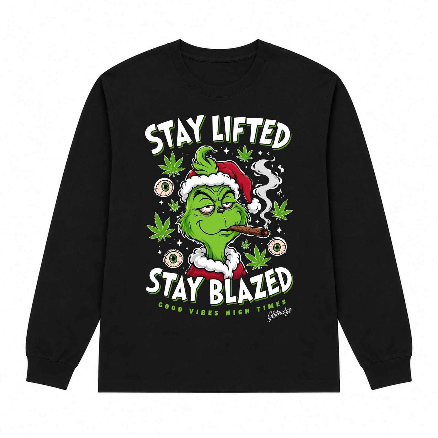Stay Lifted Stay Blazed Grinch Long Sleeve Shirt