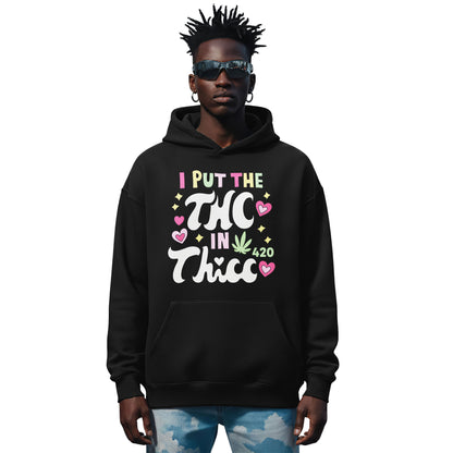 THC in Thick 420 Hoodie