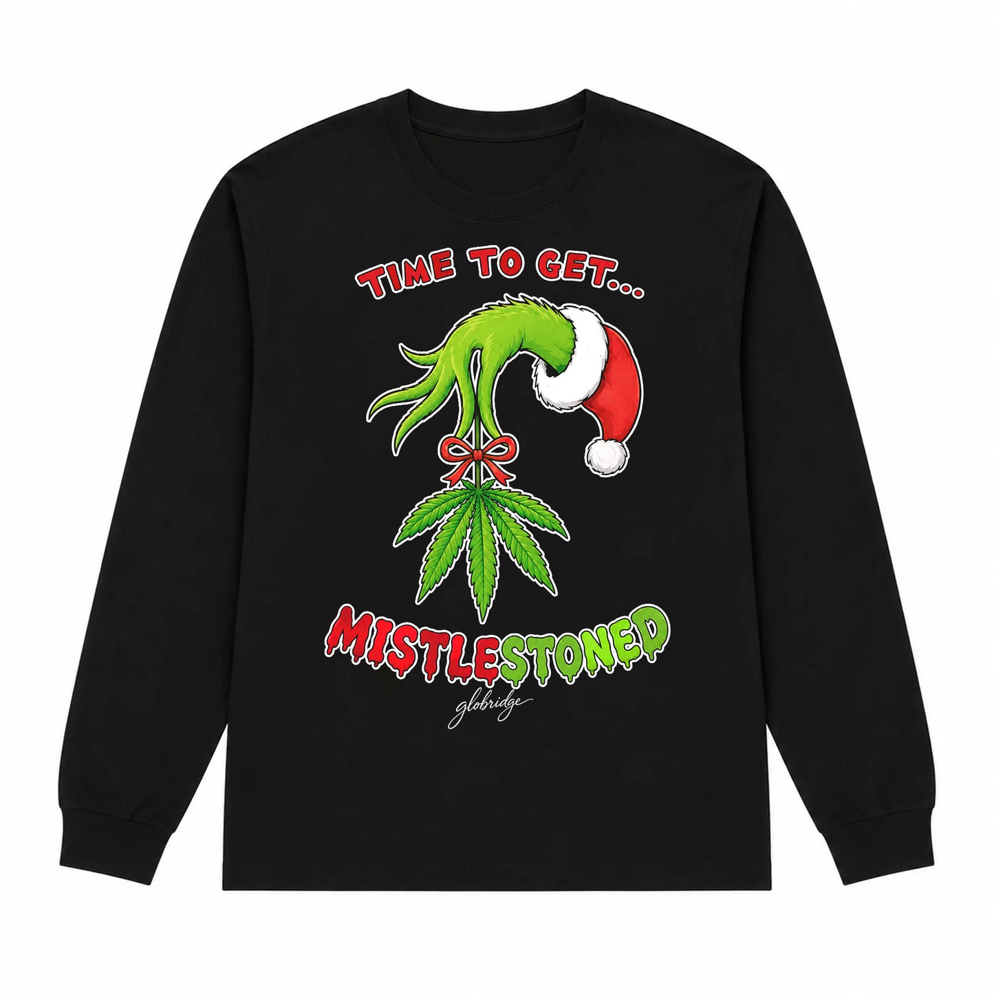 Time to Get MistleStoned Funny Christmas 420 Long Sleeve Shirt