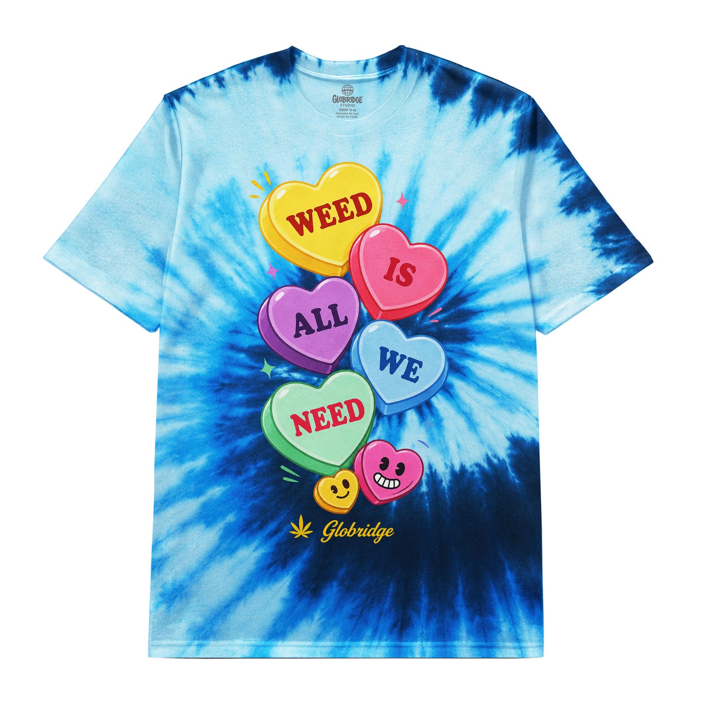 Weed Is All We Need Blue Tie Dye Tee
